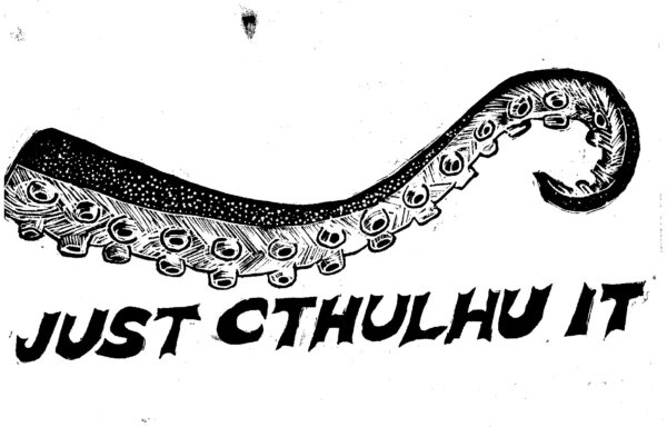 Just Cthulhu It Linocut Print